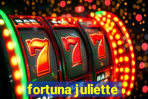 fortuna juliette